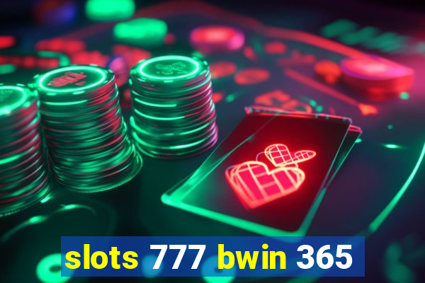 slots 777 bwin 365